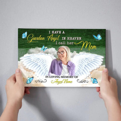 Personalized Canvas Prints, Custom Photo, Memorial Gifts, Sympathy Gifts, I Have A Guardian Angel In Heaven I Call Her Mom Canvas