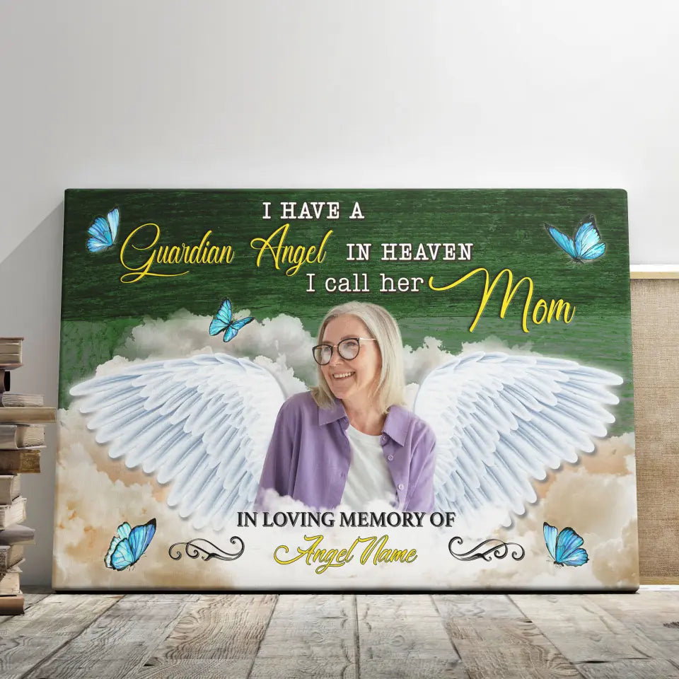 Personalized Canvas Prints, Custom Photo, Memorial Gifts, Sympathy Gifts, I Have A Guardian Angel In Heaven I Call Her Mom Canvas