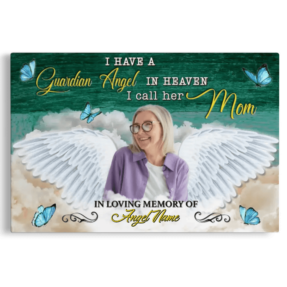 Personalized Canvas Prints, Custom Photo, Memorial Gifts, Sympathy Gifts, I Have A Guardian Angel In Heaven I Call Her Mom Canvas