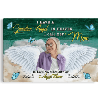 Personalized Canvas Prints, Custom Photo, Memorial Gifts, Sympathy Gifts, I Have A Guardian Angel In Heaven I Call Her Mom Canvas