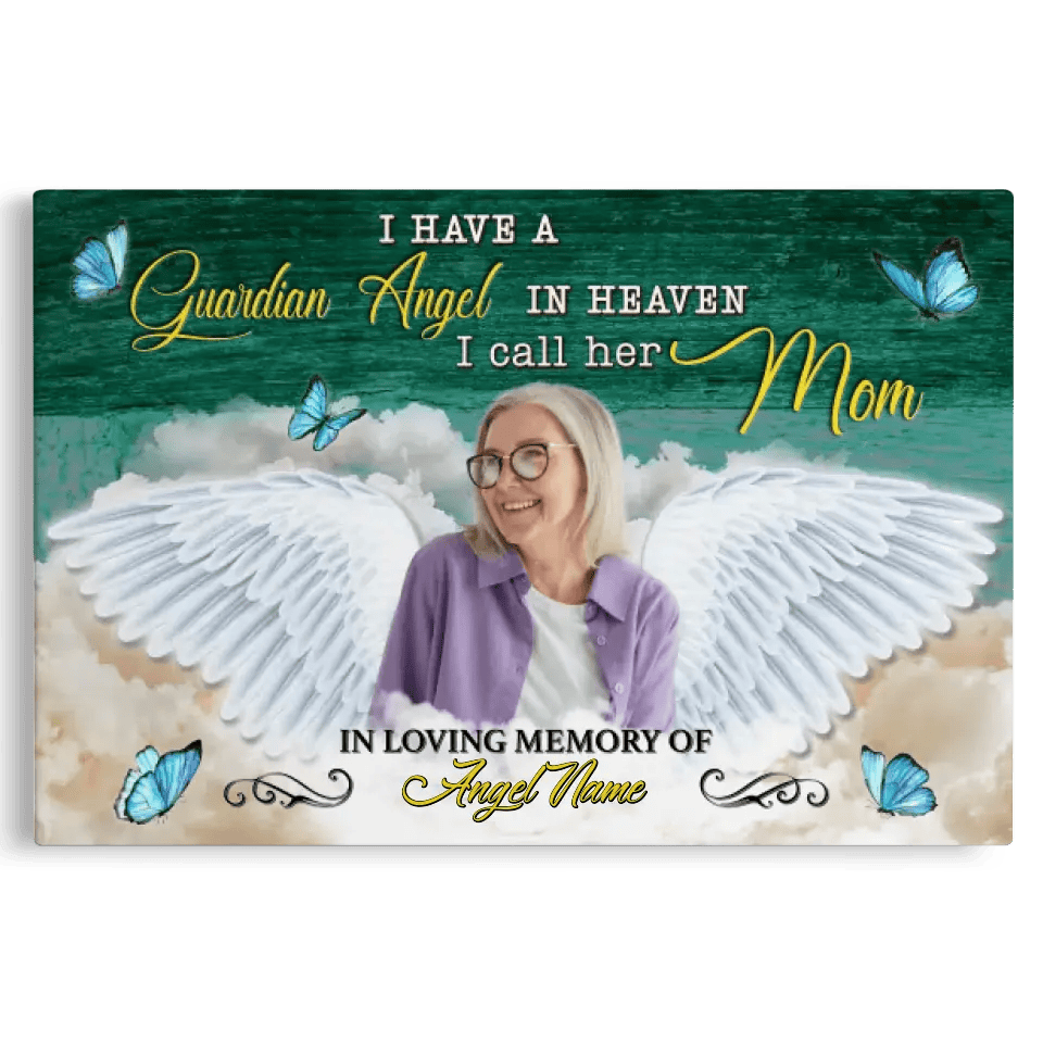 Personalized Canvas Prints, Custom Photo, Memorial Gifts, Sympathy Gifts, I Have A Guardian Angel In Heaven I Call Her Mom Canvas