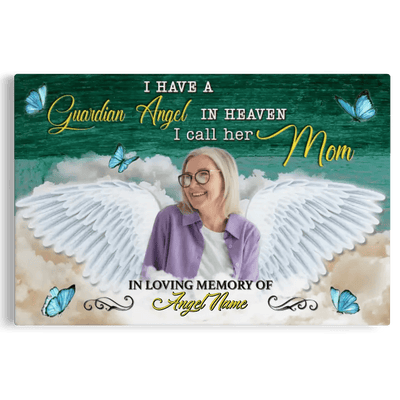Personalized Canvas Prints, Custom Photo, Memorial Gifts, Sympathy Gifts, I Have A Guardian Angel In Heaven I Call Her Mom Canvas