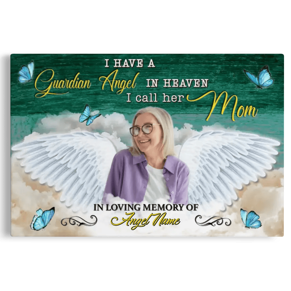 Personalized Canvas Prints, Custom Photo, Memorial Gifts, Sympathy Gifts, I Have A Guardian Angel In Heaven I Call Her Mom Canvas