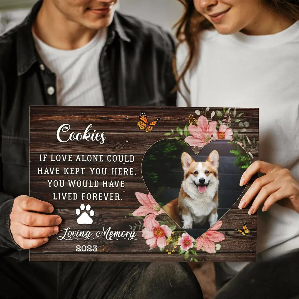Personalized Sympathy Pet Photo Gifts For Dog, Memorial Gift For Dog Lover, If Love Alone Could Have Kept You Here Canvas