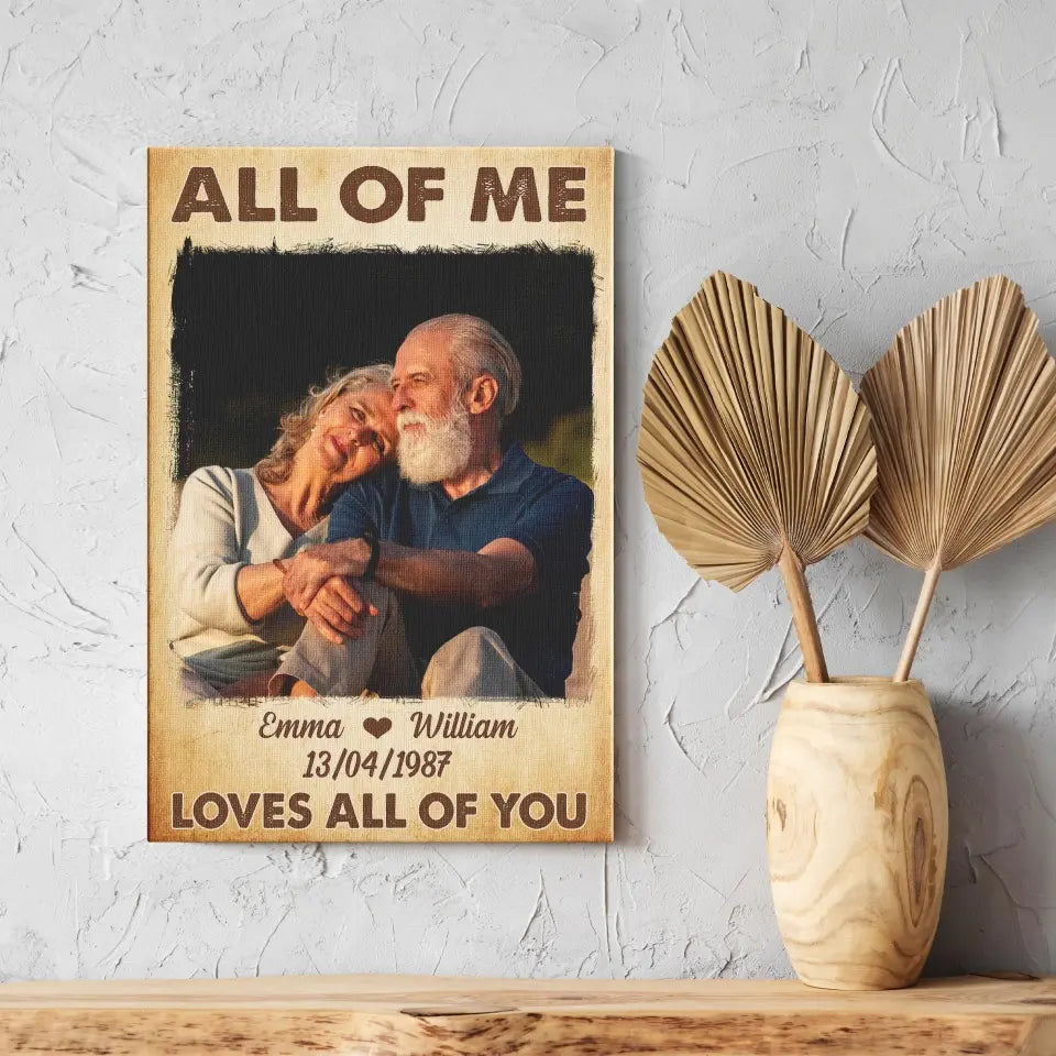 Custom Photo Anniversary Engagement Wall Art Canvas Poster Old Couple Gifts All Of Me Loves All Of You Canvas