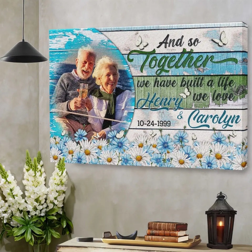 Personalized Canvas Prints, Custom Photo, Anniversary Gift, Couple Gift, Gift For Couple, And So Together We Have Built Canvas