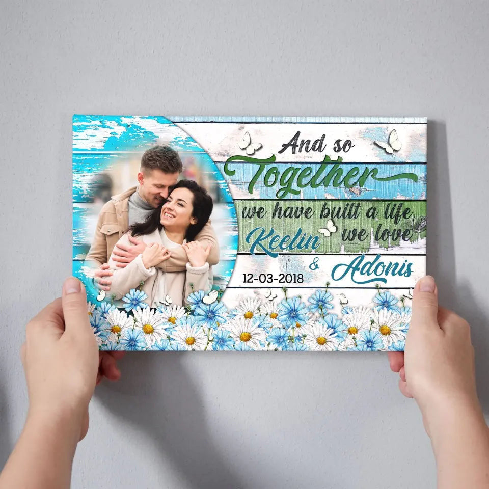 Personalized Canvas Prints, Custom Photo, Anniversary Gift, Couple Gift, Gift For Couple, And So Together We Have Built Canvas