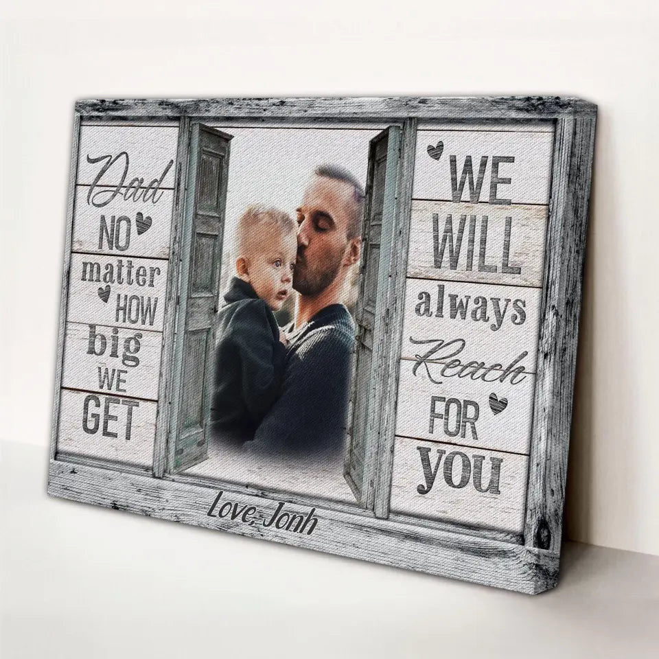 Personalized Canvas Prints, Custom Photo And Name, Father's Day Gift, Love Dad, Dad No Matter How Big We Get Canvas