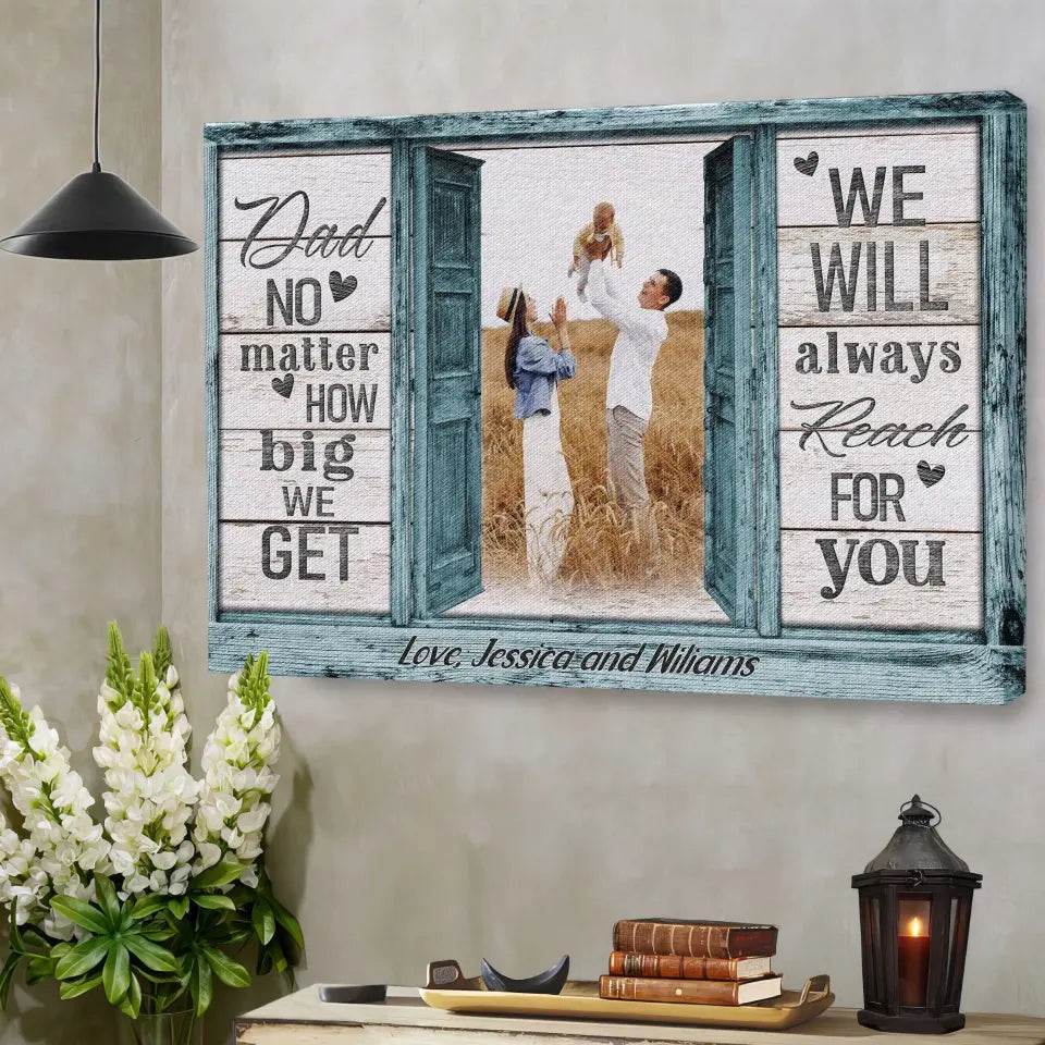 Personalized Canvas Prints, Custom Photo And Name, Father's Day Gift, Love Dad, Dad No Matter How Big We Get Canvas