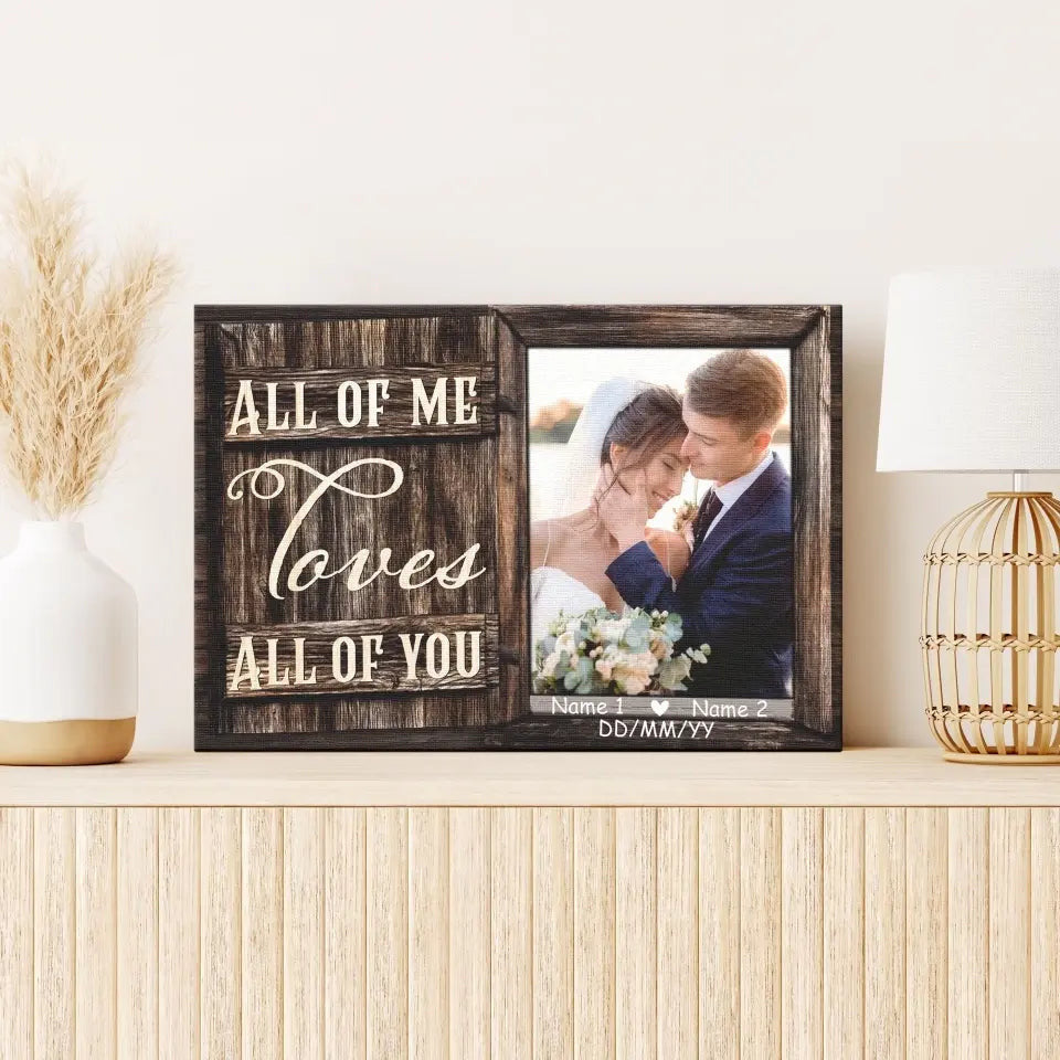 Personalized Canvas Prints, Custom Photo And Name, Anniversary Gift, Memorial Wedding Photo Gift, All Of Me Loves All Off You Canvas