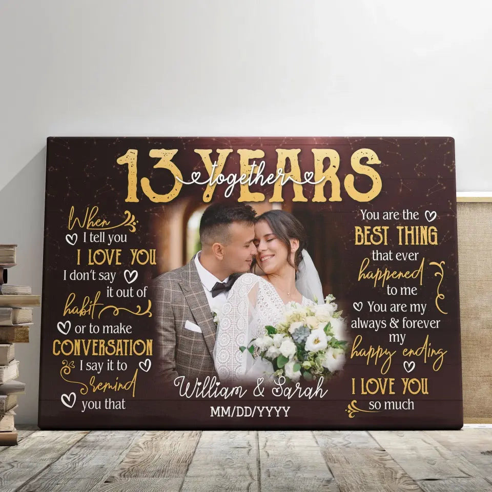 Personalized Photo Canvas Prints, Gifts For Couples, 13th Anniversary Gift For Husband And Wife, 13 Years When I Tell You I Love You Canvas