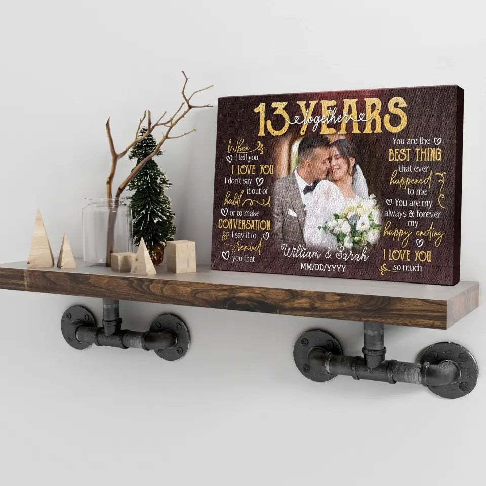 Personalized Photo Canvas Prints, Gifts For Couples, 13th Anniversary Gift For Husband And Wife, 13 Years When I Tell You I Love You Canvas