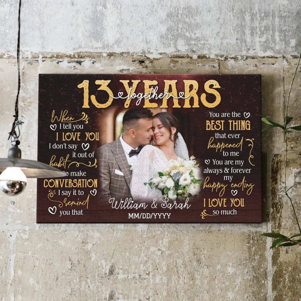 Personalized Photo Canvas Prints, Gifts For Couples, 13th Anniversary Gift For Husband And Wife, 13 Years When I Tell You I Love You Canvas