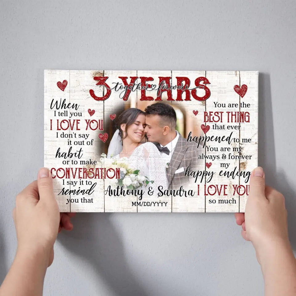Personalized Photo Canvas Prints, Gifts For Couples, Happy 3rd Anniversary Gift For Husband And Wife, Together And Forever When I Tell You Canvas