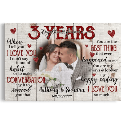 Personalized Photo Canvas Prints, Gifts For Couples, Happy 3rd Anniversary Gift For Husband And Wife, Together And Forever When I Tell You Canvas