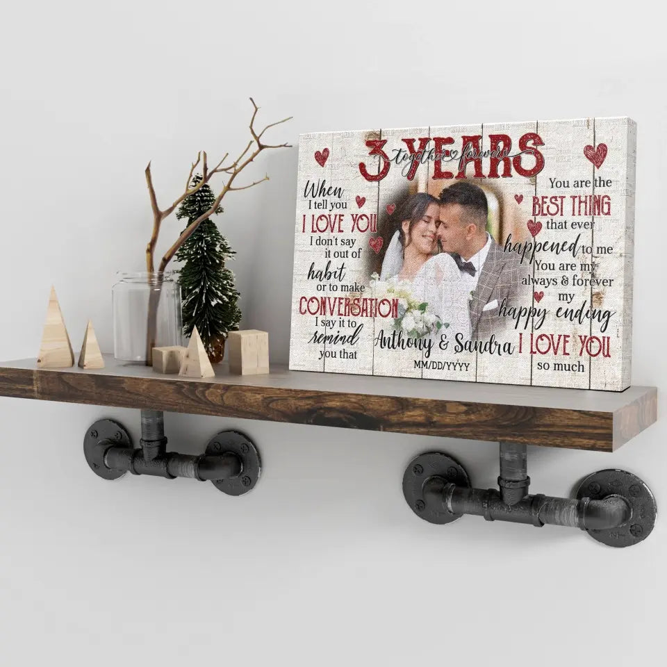 Personalized Photo Canvas Prints, Gifts For Couples, Happy 3rd Anniversary Gift For Husband And Wife, Together And Forever When I Tell You Canvas