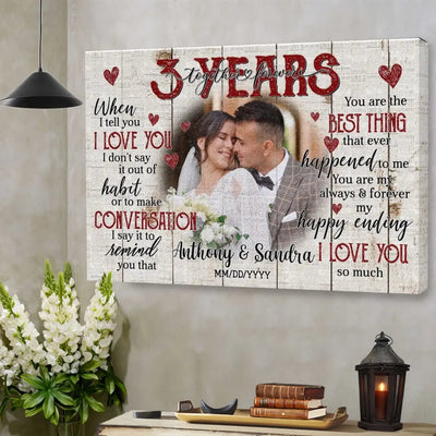 Personalized Photo Canvas Prints, Gifts For Couples, Happy 3rd Anniversary Gift For Husband And Wife, Together And Forever When I Tell You Canvas