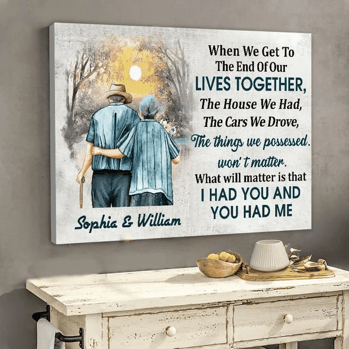 Personalized Old Couple When We Get to the end Custom Wall Art Canvas