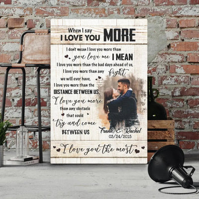 Personalized Canvas Prints, Custom Photos, Couple Gifts, Wedding Gifts, Gifts For Her For Him, When I Say I Love You More Canvas