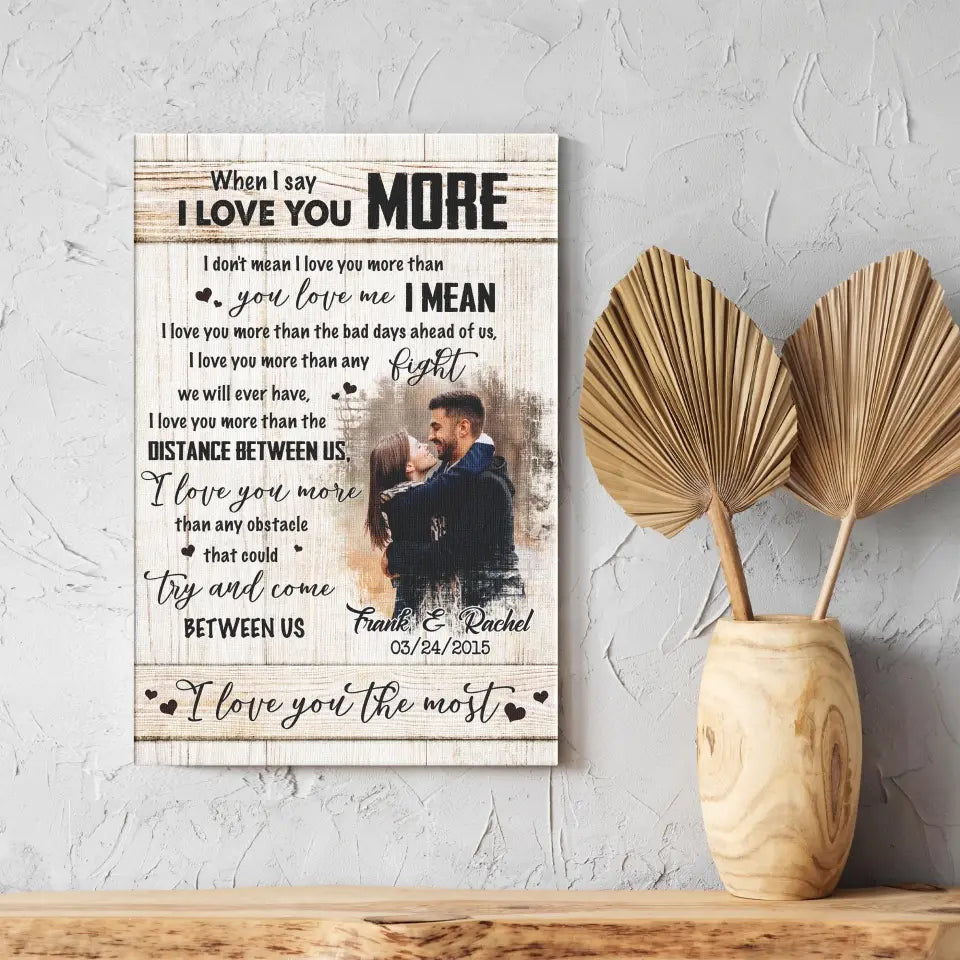 Personalized Canvas Prints, Custom Photos, Couple Gifts, Wedding Gifts, Gifts For Her For Him, When I Say I Love You More Canvas