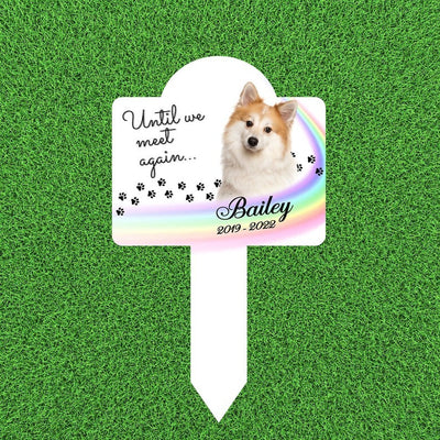 Rainbow Brigde Custom Dog Cat Photo Until We Meet Again Pet Grave Marker Garden Stakes Pet Memorial Gift Custom Metal Signs