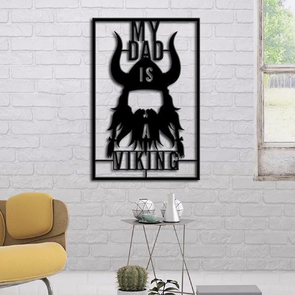 Family My Dad Is A Viking Cut Metal Sign