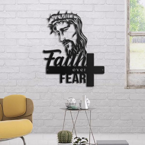 God Faith Over Fear Cut Metal Sign