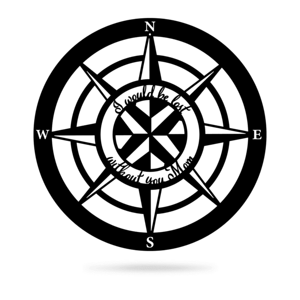 Lost Without Mom Compass Type A Cut Metal Sign Metal House Sign