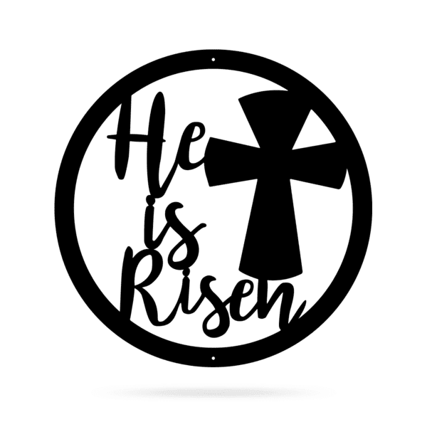 He Is Risen Cut Metal Sign Metal House Sign