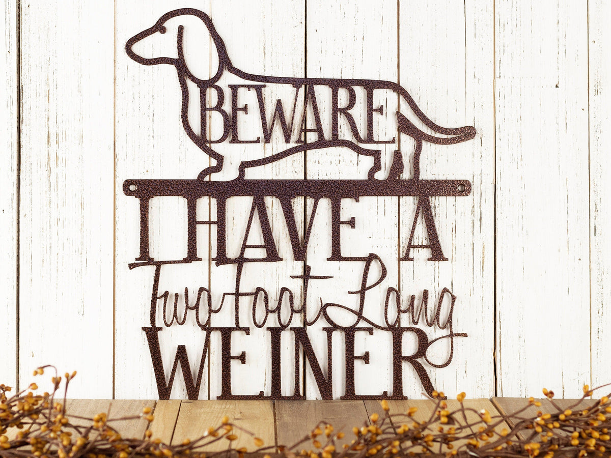 I Have A Two Foot Long Weiner Metal Sign Weiner Dog Dachshund Door Sign