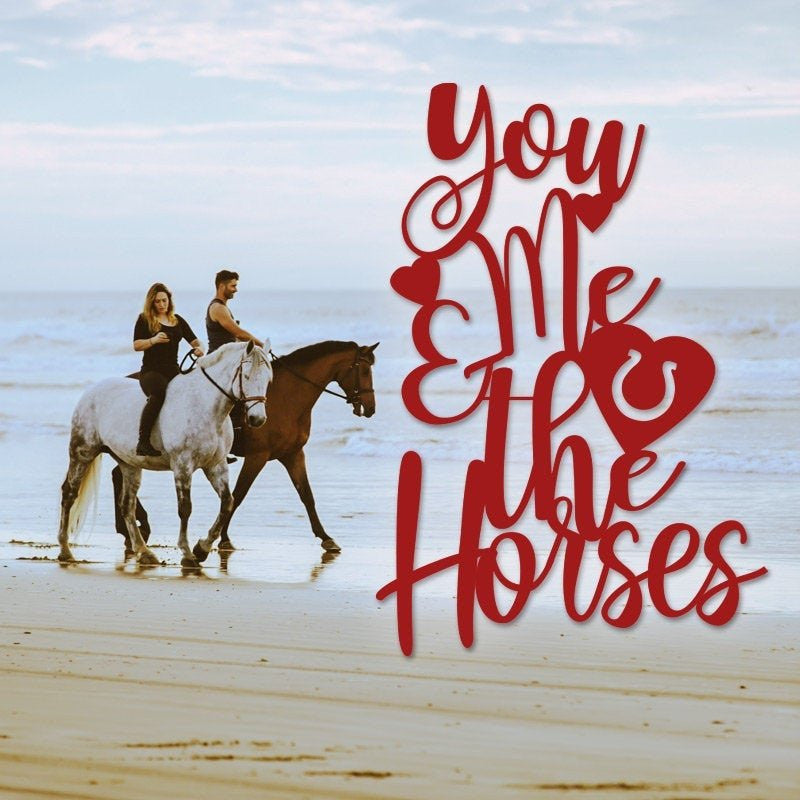 You Me And The Horses Metal Sign Gift For Him Gift For Her Valentine's Day