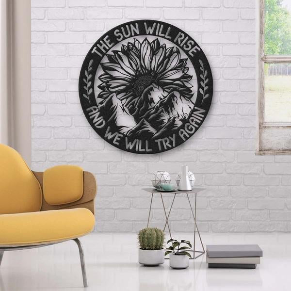 Sunflower The Sun Will Rise Cut Metal Sign