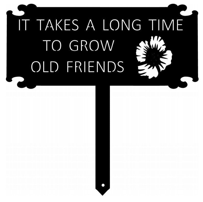It Takes A Long Time To Grow Old Friends Beautiful Metal Landscape Sign Metal House Sign