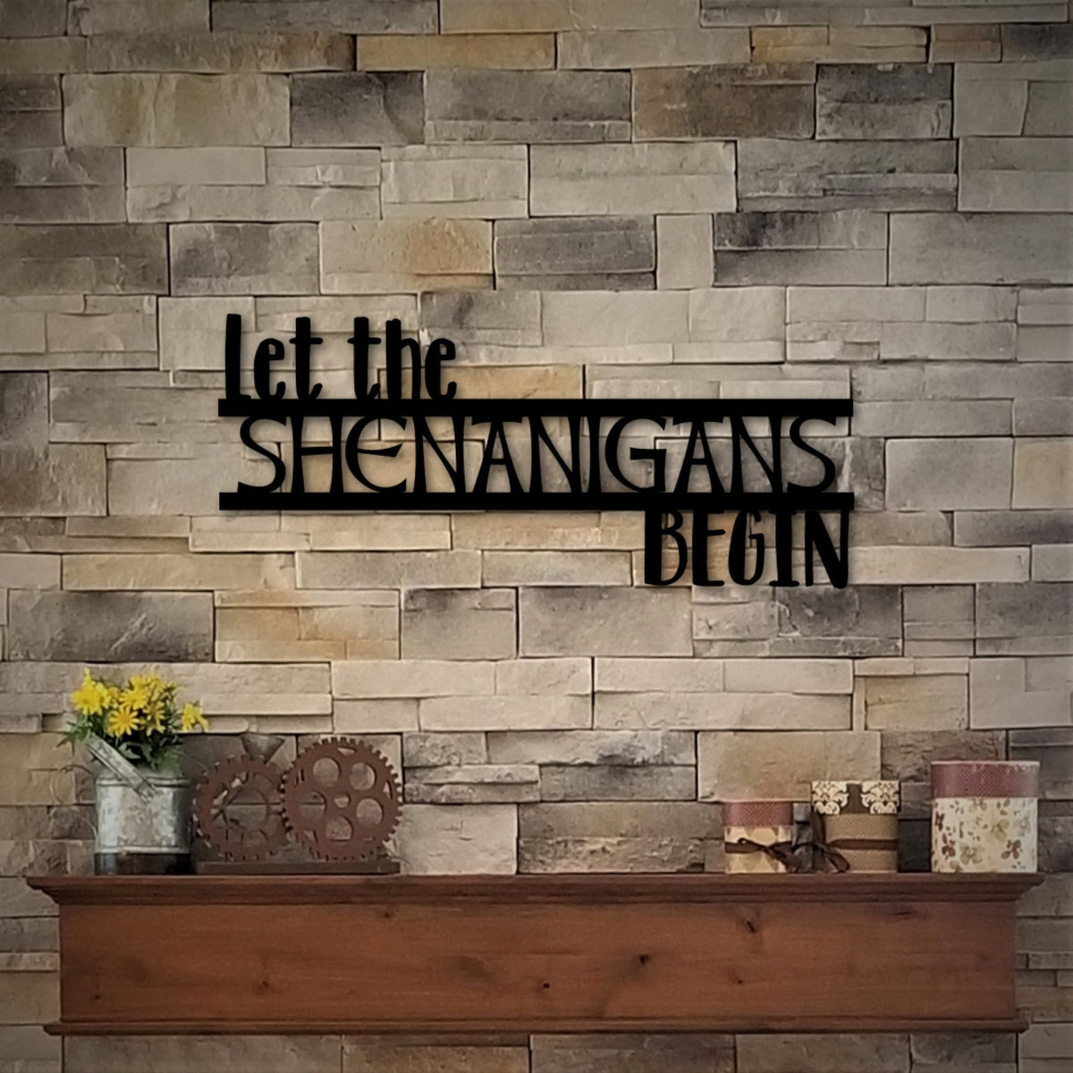Let The Shenanigans Begin Sign St. Patrick's Day Decor Custom Metal Sign Word Art Wall Words Funny Wall Quote