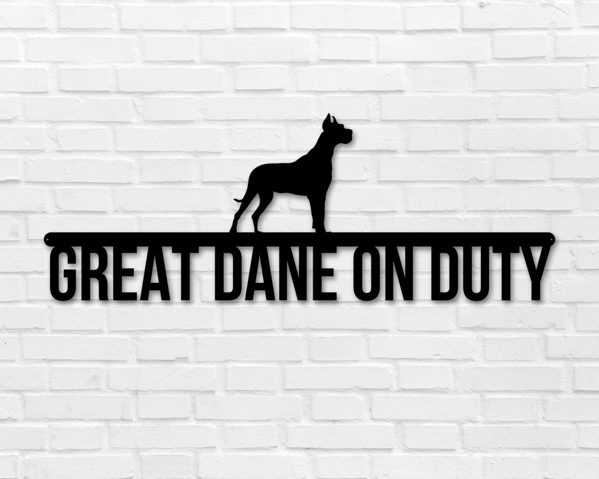 Great Dane On Duty Great Dane Metal Sign Dog Sign Dog Lover Sign Gift For Pet Owner Dog On Duty Sign Dog Wall Art