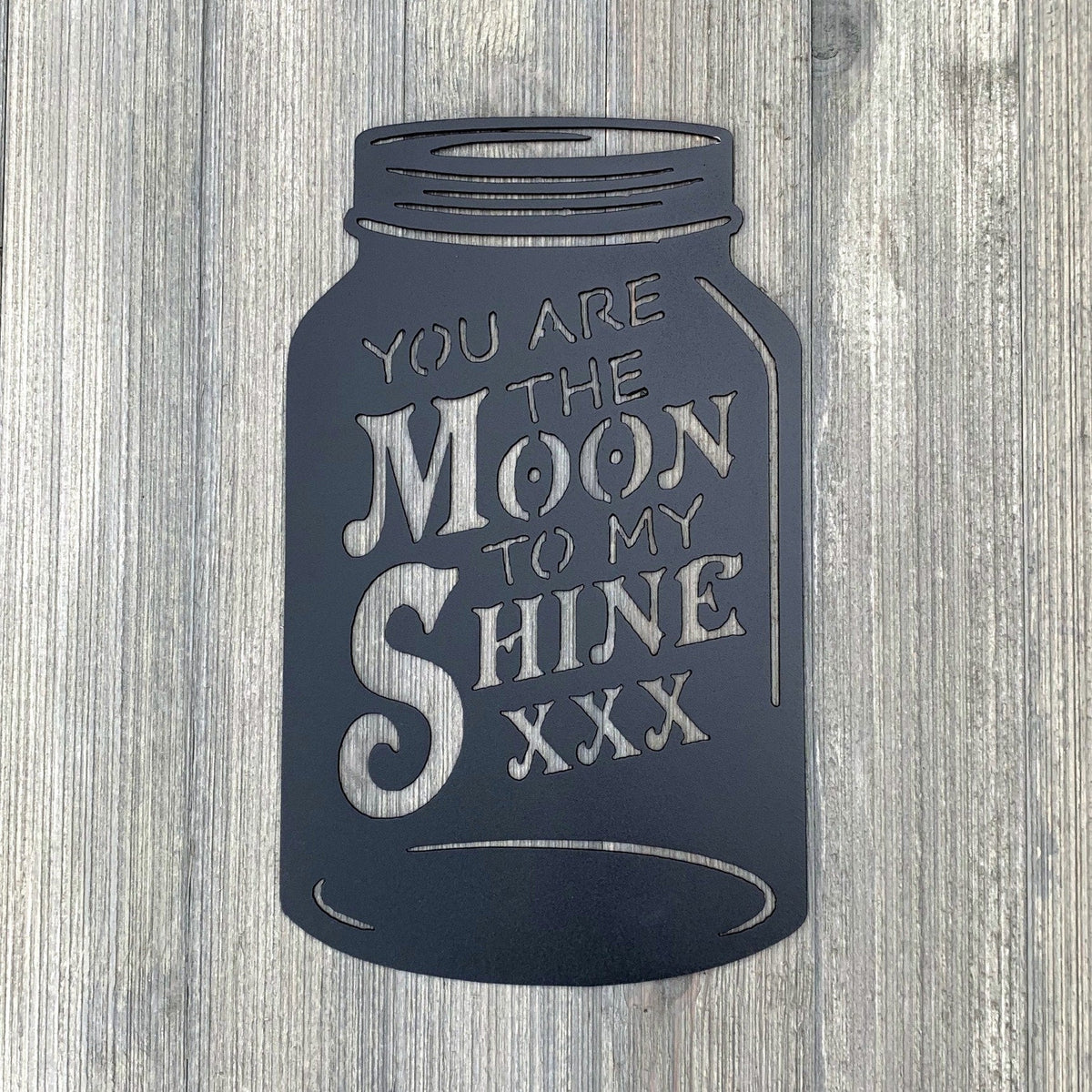 You Are The Moon To My Shine Metal Sign Cutout Cut Metal Sign Wall Metal Art