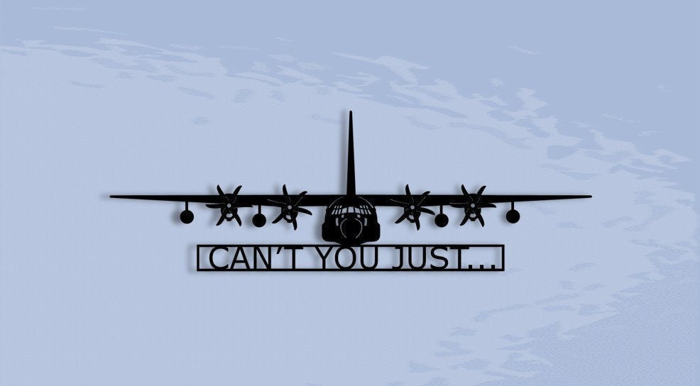 Kc130j Hercules Can't You Just Aircraft Metal Sign Cut Metal Sign Wall Decor