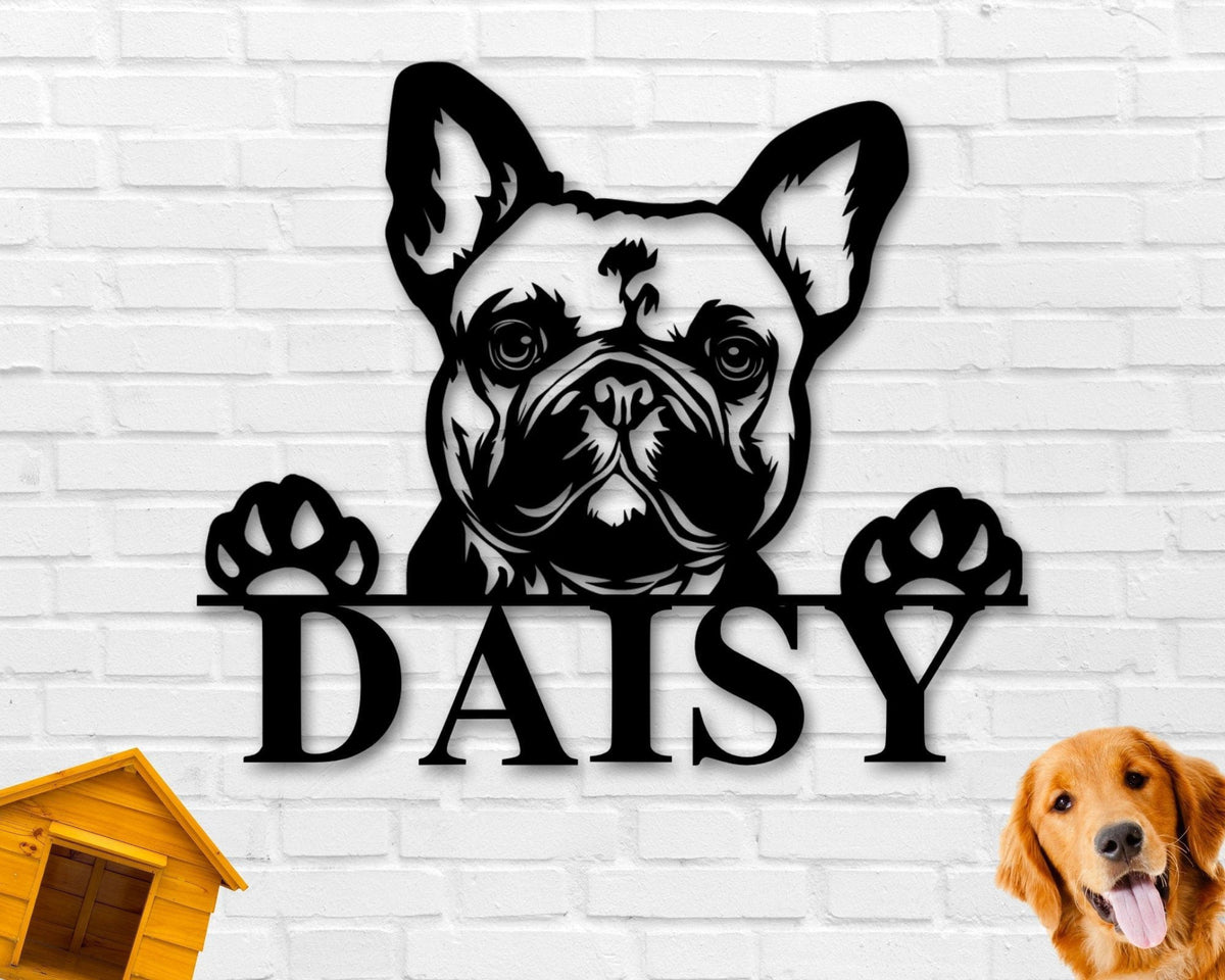 French Bulldog Dog Sign French Bulldog Metal Sign French Bulldog Name Sign Pet Name Sign Dog Lover Sign Gift For Pet Owner Dog Sign