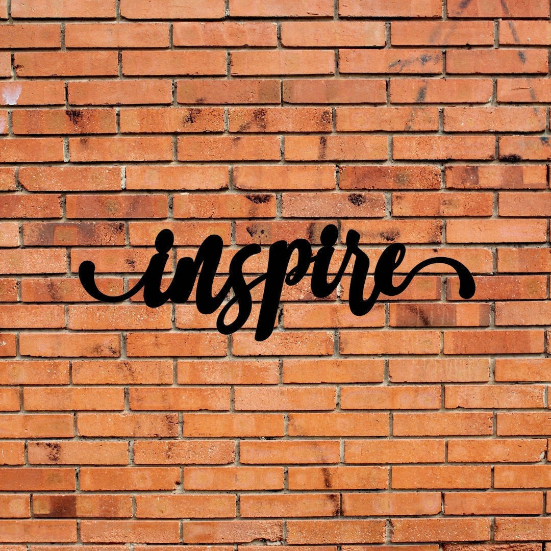 Inspire Sign Cut Metal Sign Wall Decor Metal Sign Metal Art
