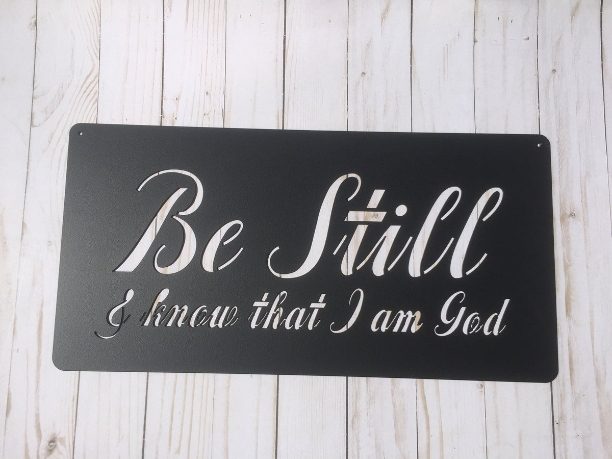 Know That I Am God Sign Metal Sign Metal Art House Gift Metal Words Be Still And Know Sign