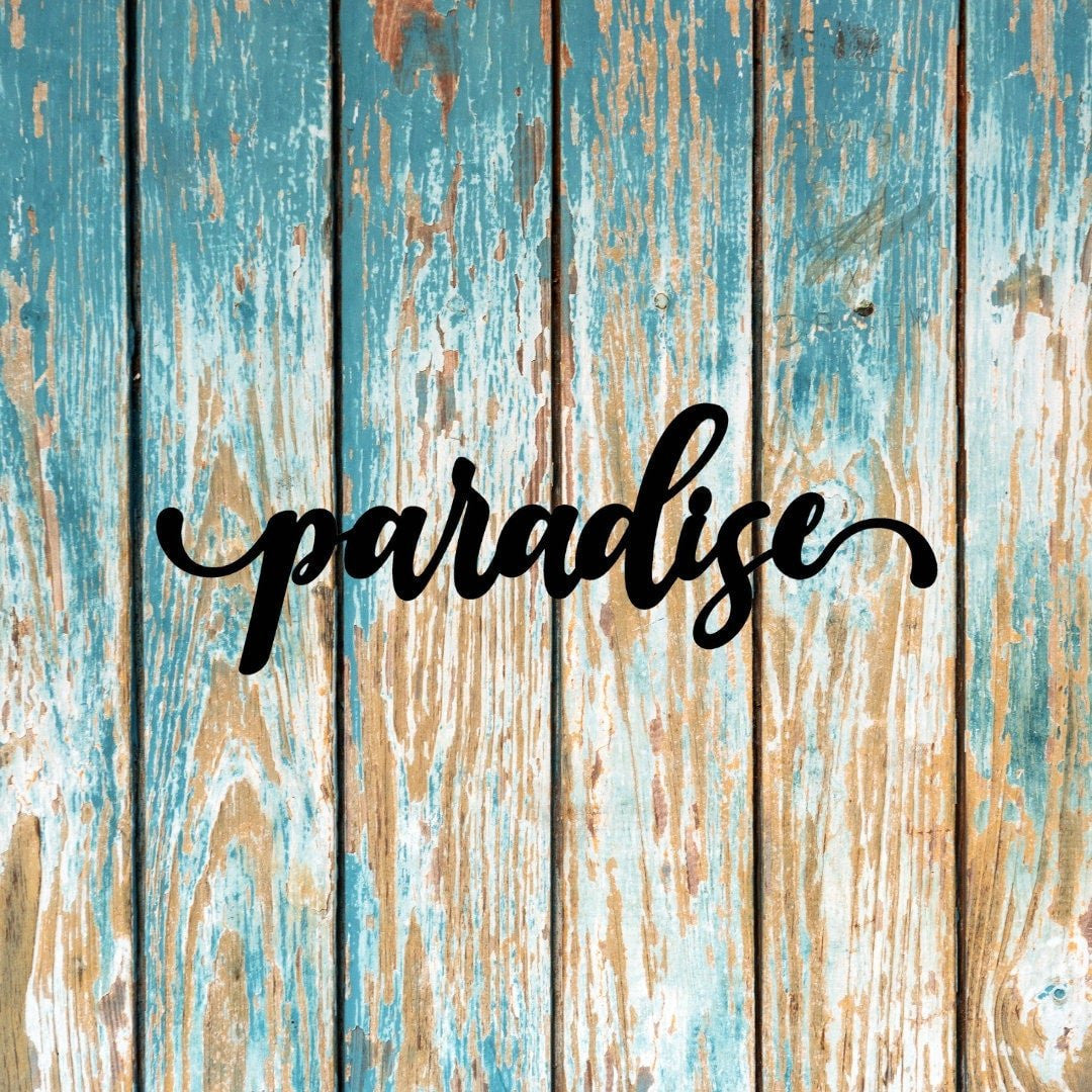 Paradise Sign Cut Metal Sign Wall Decor Metal Sign Metal Art