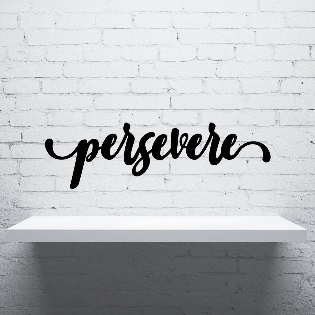 Persevere Sign Cut Metal Sign Wall Decor Metal Sign Metal Art