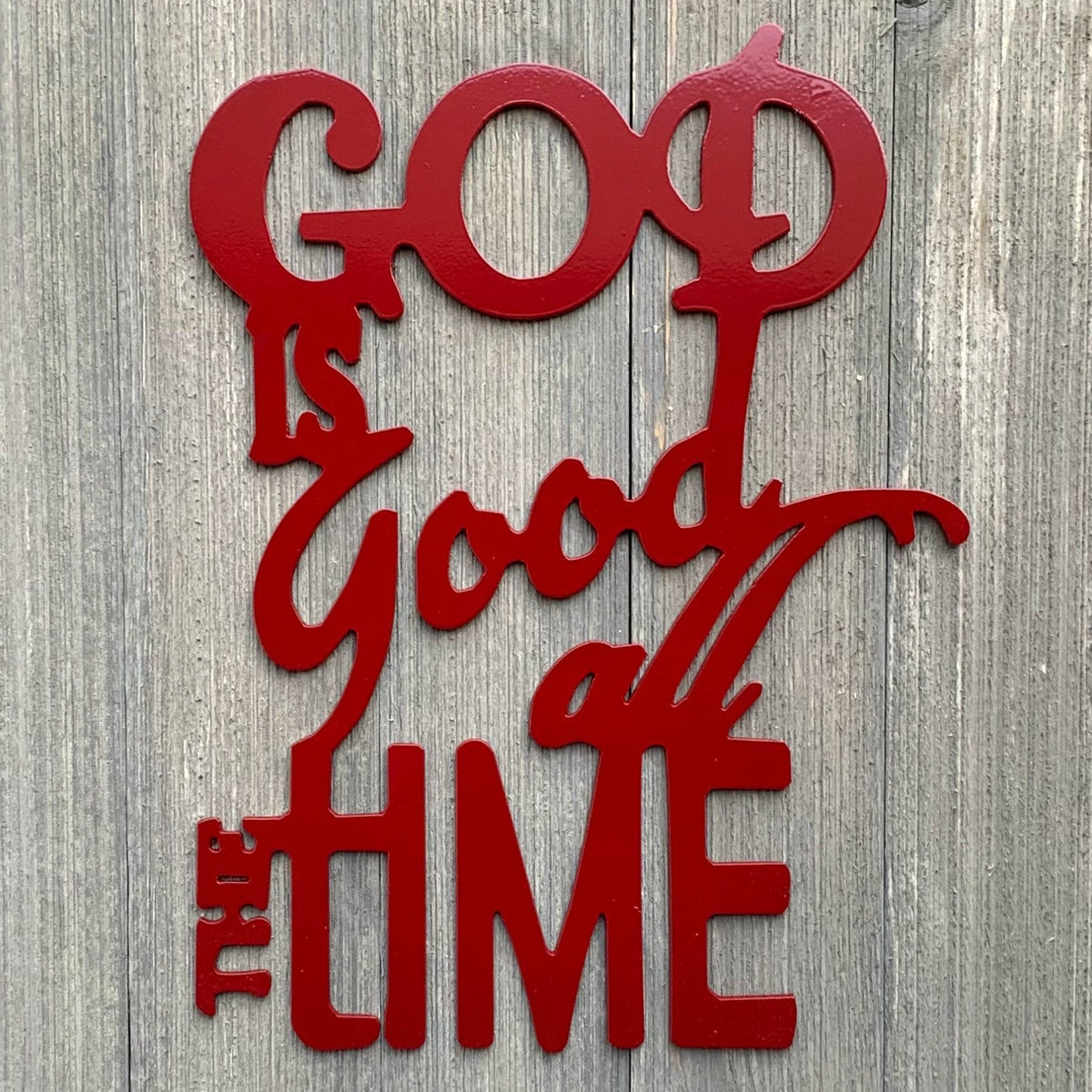 God Is Good All The Time Metal Sign Cutout Cut Metal Sign Wall Metal Art