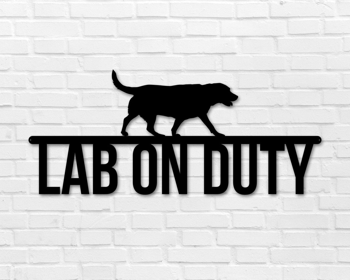 Labrador On Duty Labrador Metal Sign Dog Sign Dog Lover Sign Gift For Pet Owner Dog On Duty Sign Dog Wall Art