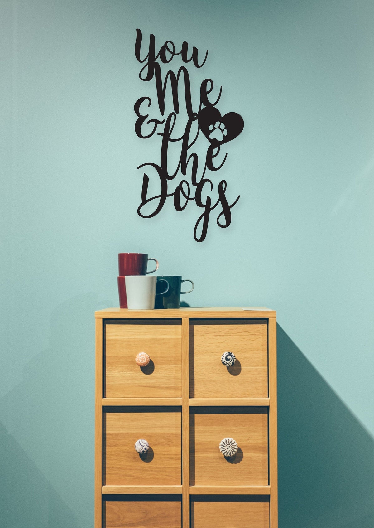 Dog Sign You Me And The Dogs Custom Metal Sign Metal Signs Metal Sign Outdoor Signs
