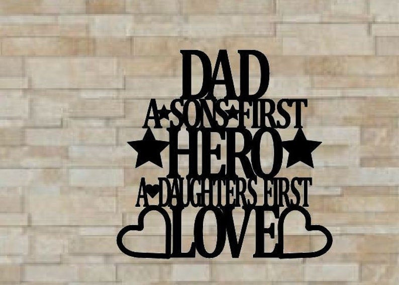 Dad A Sons First Hero A Daughters First Love Metal Monogram Metal Wall Decor Metal Quote Housewarming Gift Christmas Gift