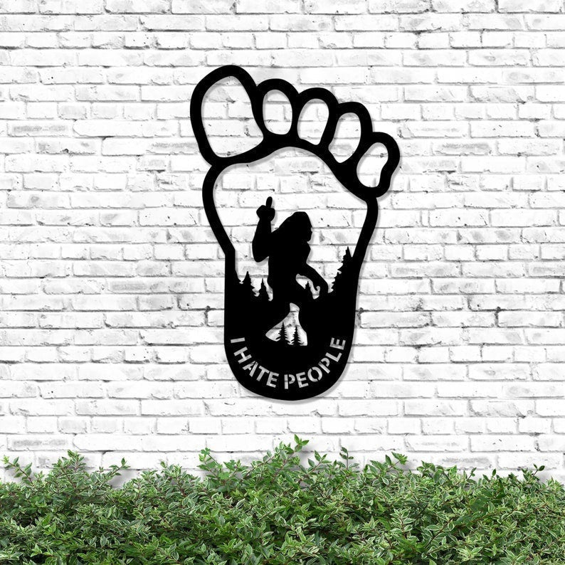 Go To The Forest Metal Sign Big Foot Metal Sign Metal Sign For Him Gift For Big Foot Lovers