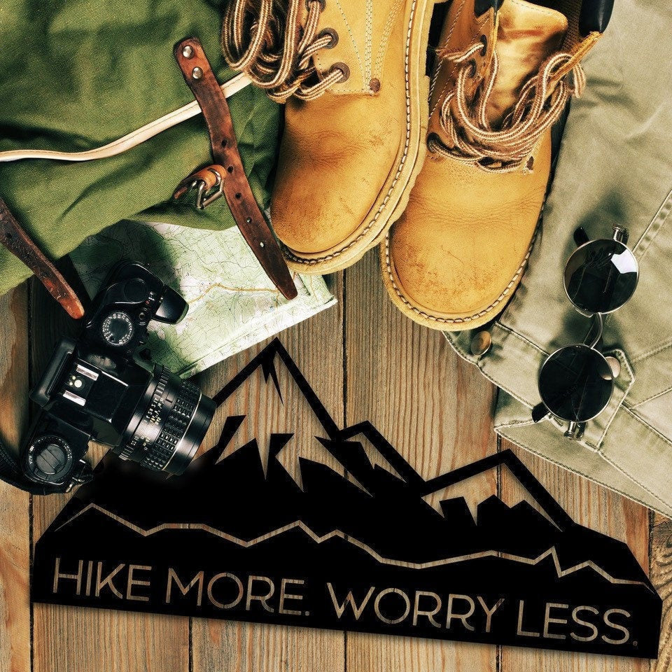 Hike More. Worry Less. Metal Hiking Sign Nature Lovers Gift Hiking Gift For Him And Her