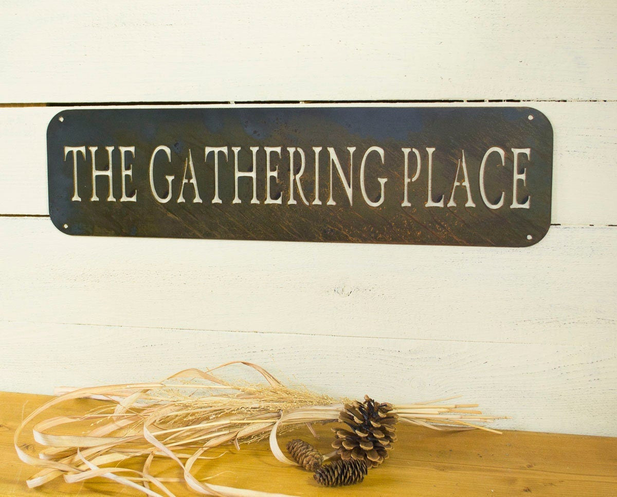 The Gathering Place Metal Sign Farmhouse Decor Rustic Raw Metal Word Country Decoration Housewarming Gift