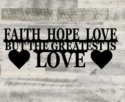 Faith Hope Love But The Greatest Is Love Metal Monogram Metal Wall Decor Metal Quote Housewarming Gift Christmas Gift